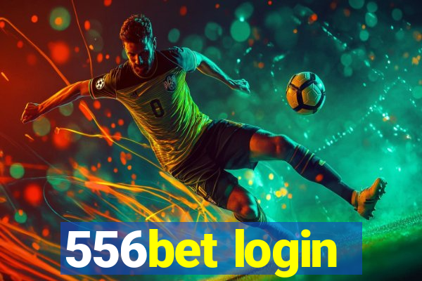 556bet login